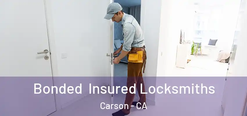  Bonded Insured Locksmiths Carson - CA