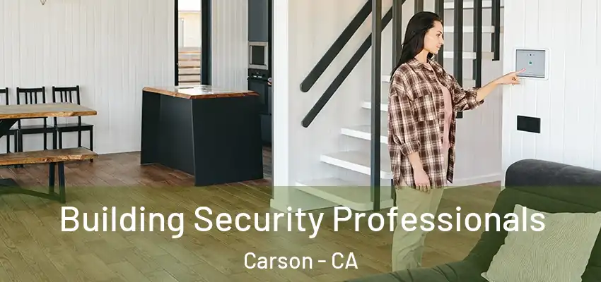  Building Security Professionals Carson - CA