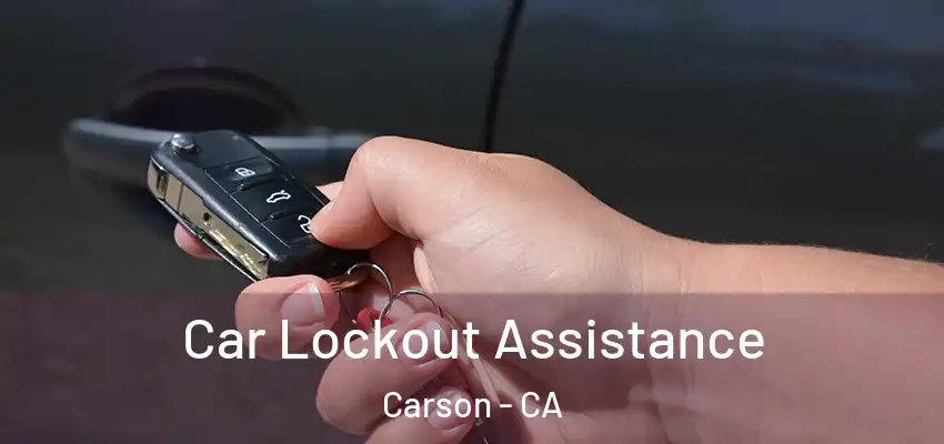  Car Lockout Assistance Carson - CA