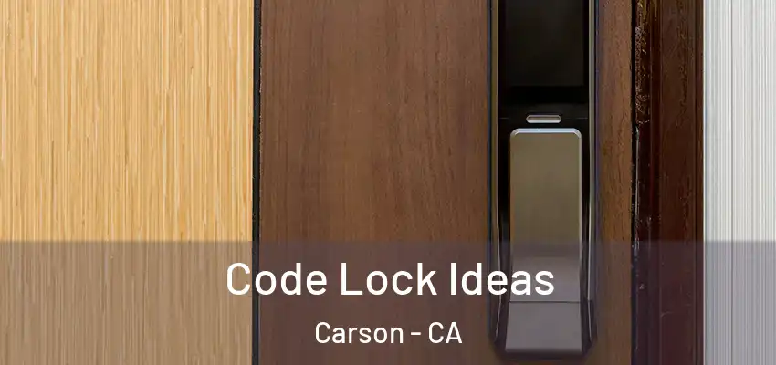  Code Lock Ideas Carson - CA