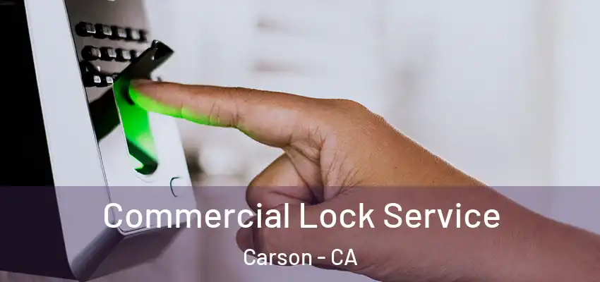  Commercial Lock Service Carson - CA
