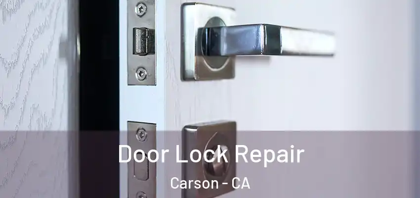  Door Lock Repair Carson - CA
