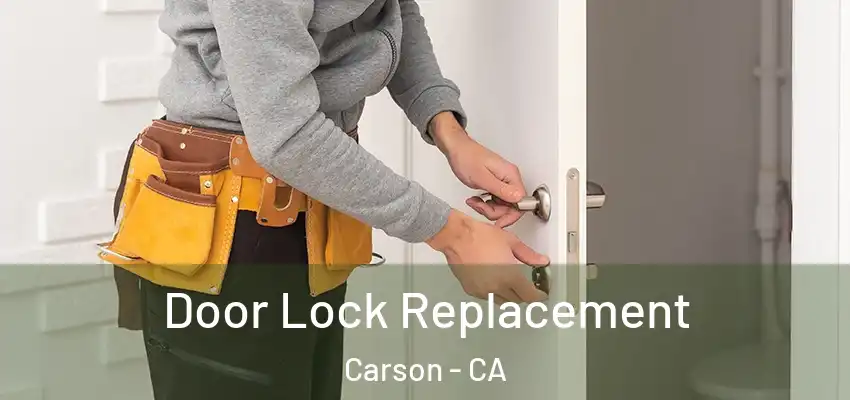  Door Lock Replacement Carson - CA