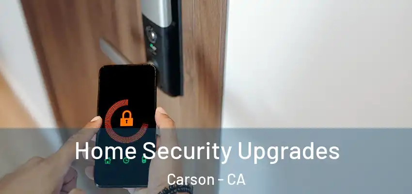 Home Security Upgrades Carson - CA