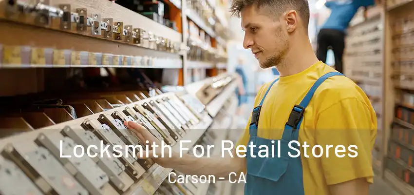  Locksmith For Retail Stores Carson - CA