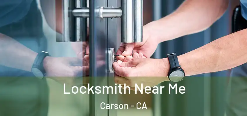  Locksmith Near Me Carson - CA